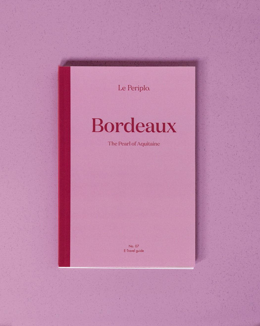 Printed Bordeaux travel guide, The Pearl of Aquitaine, Le Periplo, France, Aquitaine, Bordeaux recommendations, Bordeaux neighborhoods