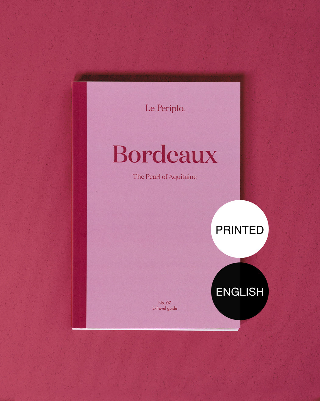 Printed Bordeaux travel guide, The Pearl of Aquitaine, Le Periplo, France, Aquitaine, Bordeaux recommendations, Bordeaux neighborhoods