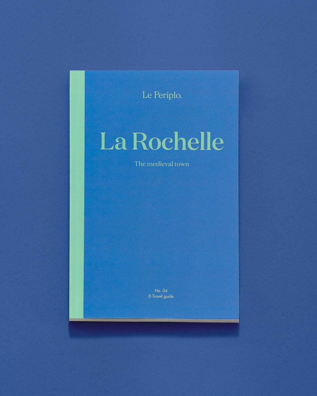 La Rochelle Printed Travel Guide, France, Aquitania, Le Periplo, La Rochelle Tips, île de Ré, Atlantic Coast