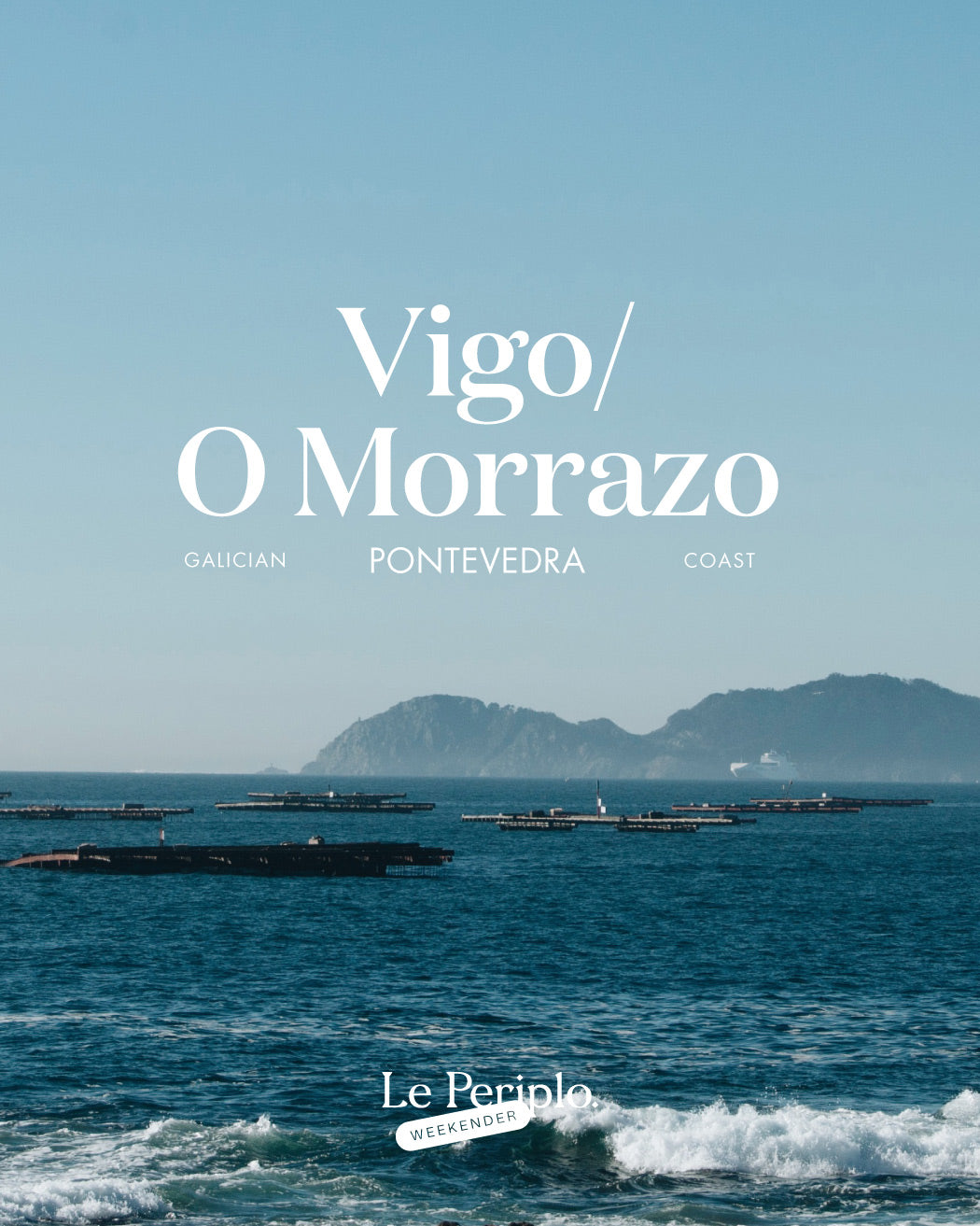 Travel Guide to Vigo and O Morrazo, Le Periplo Weekender, recommendations for a few days in Vigo and O Morrazo, Galicia, Spain, Travel to Vigo and O Morrazo, Food and city recommendations for Vigo, Village recommendations in O Morrazo, in Galicia. Vigo and O Morrazo Travel Guide, Guide to Vigo and O Morrazo.