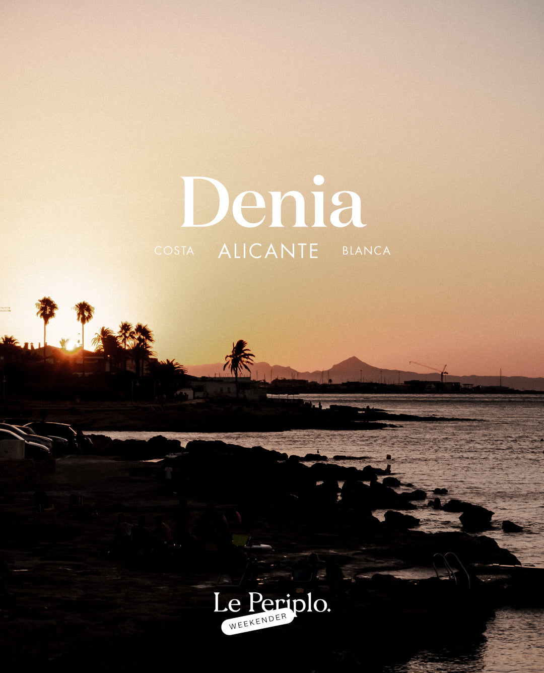 Guía de viaje de Denia, Le Periplo Weekender, recomendaciones para un fin de semana sobre gastronomía y playa en Denia, Alicante.