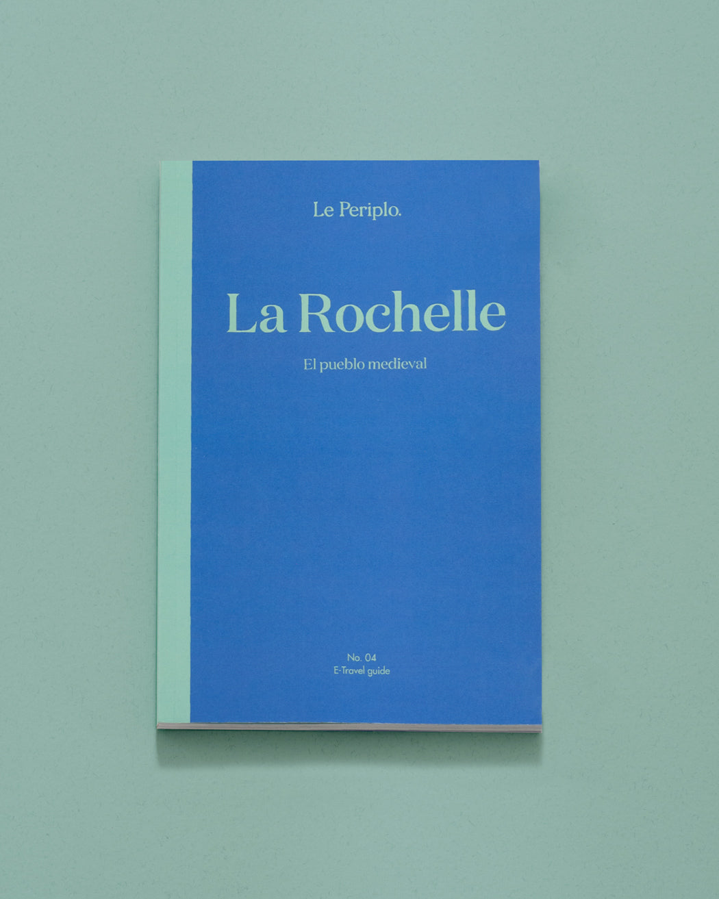 Guía de viaje La Rochelle impresa, Francia, Aquitania, Le Periplo, recomendaciones de La Rochelle, île de Ré, Costa Atlántica