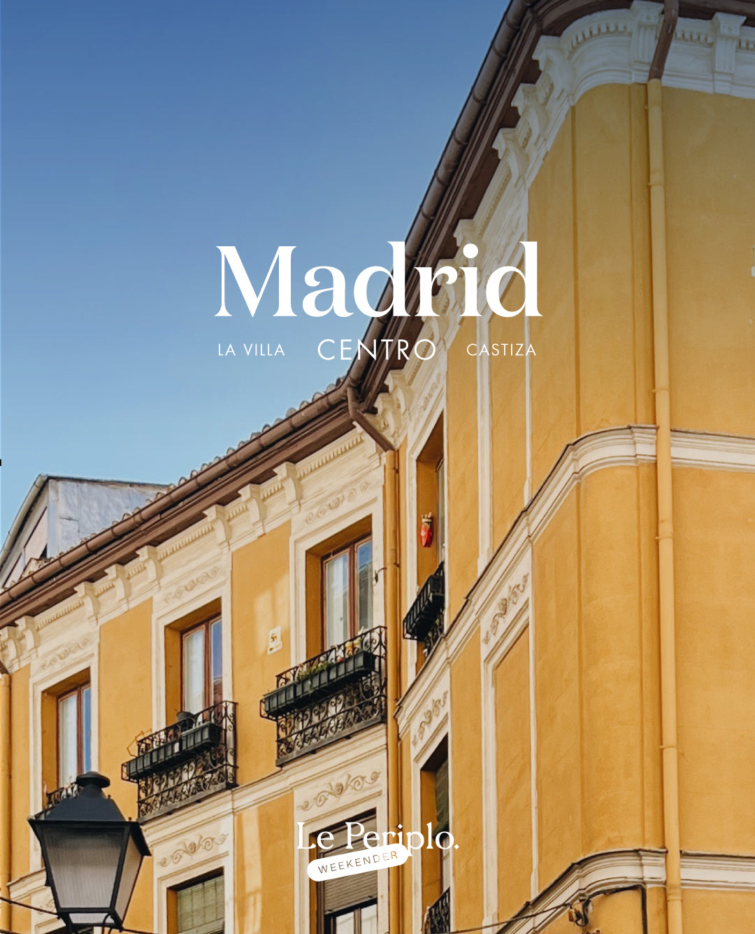 Guía de viaje de Madrid, Escapada de fin de semana en Madrid, Le Periplo Weekender, recomendaciones para un fin de semana sobre gastronomía, tiendas y recorrido por barrios en Madrid.