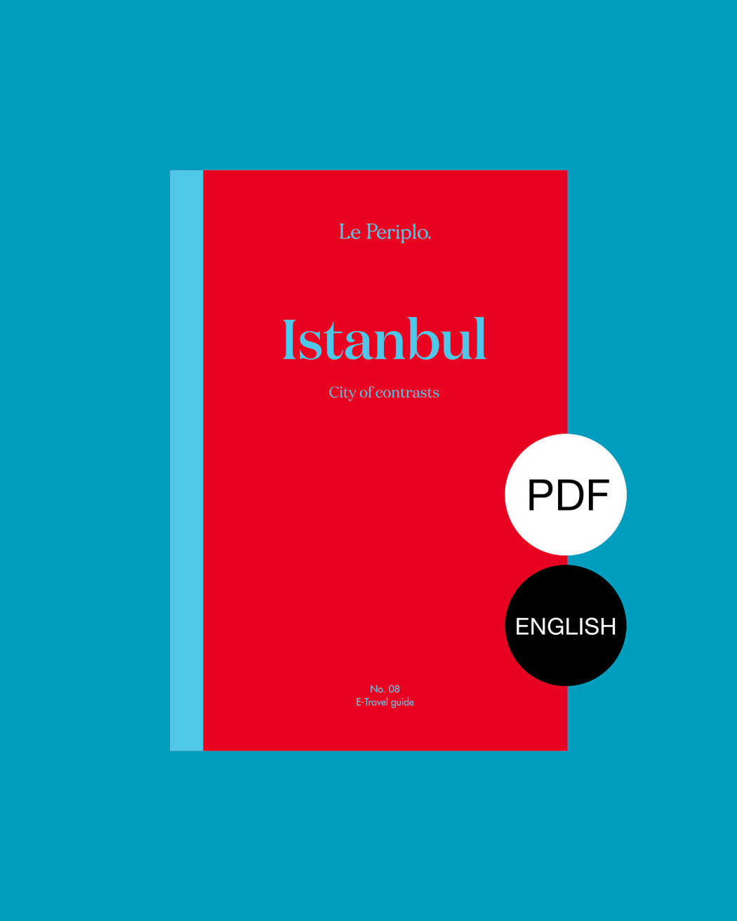  Digital Travel Guide Istanbul, City of contrasts, Le Periplo, Türkiye, Tips about Istanbul, Istanbul Neighborhoods